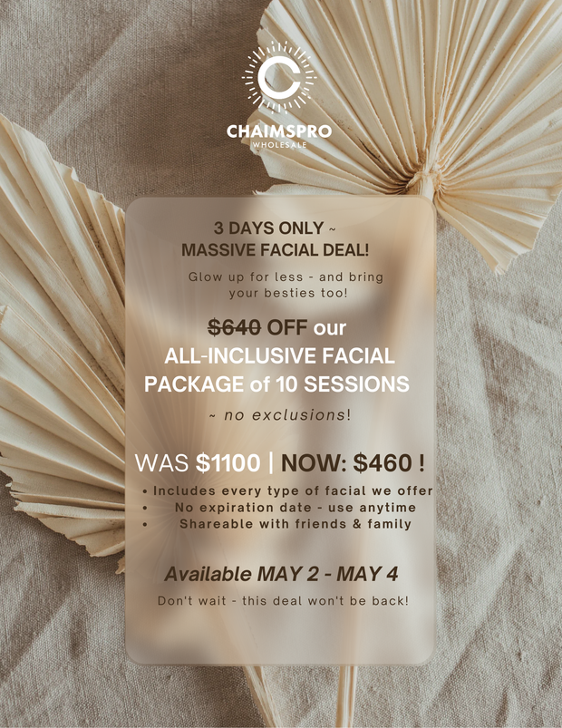 $640 OFF our
ALL-INCLUSIVE FACIAL
PACKAGE of 10 SESSIONS